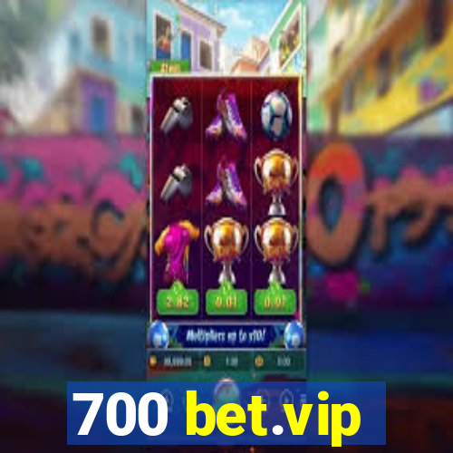 700 bet.vip